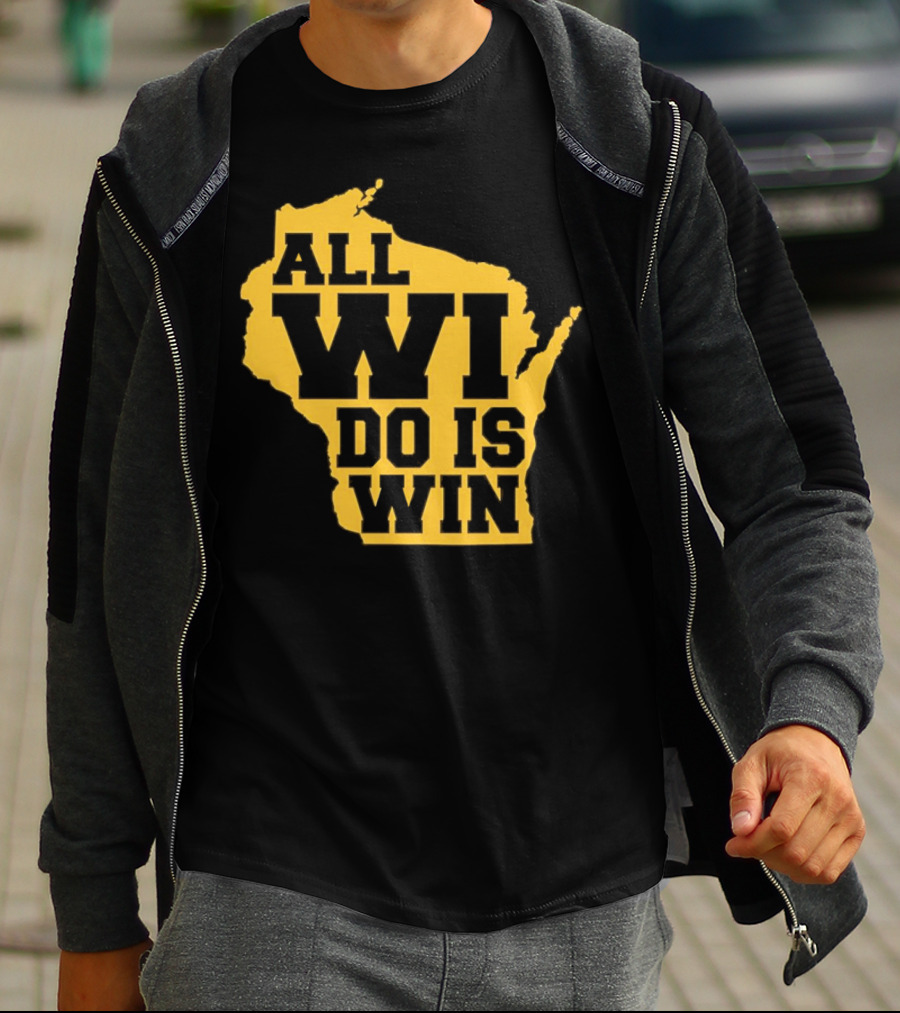 ALL WI DO IS WIN Wisconsin Map T-Shirt
