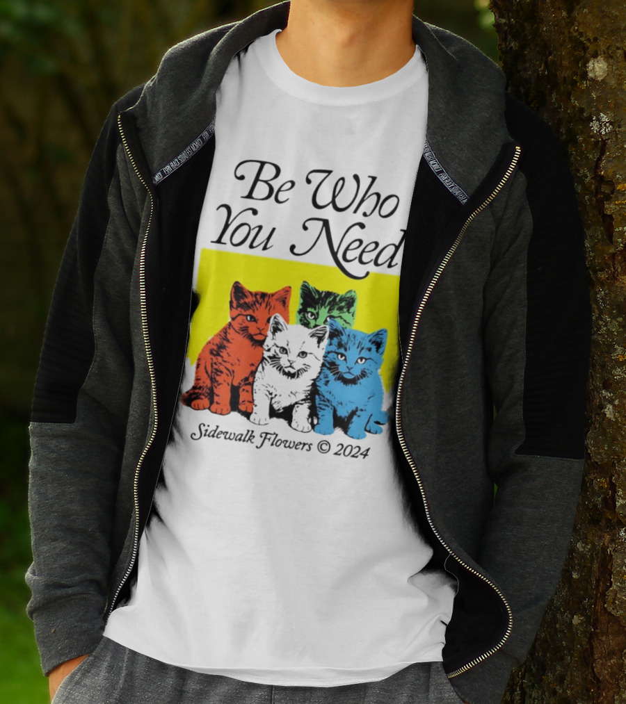 Be Who You Need Colorful Cats Sidewalk Flowers T-Shirt