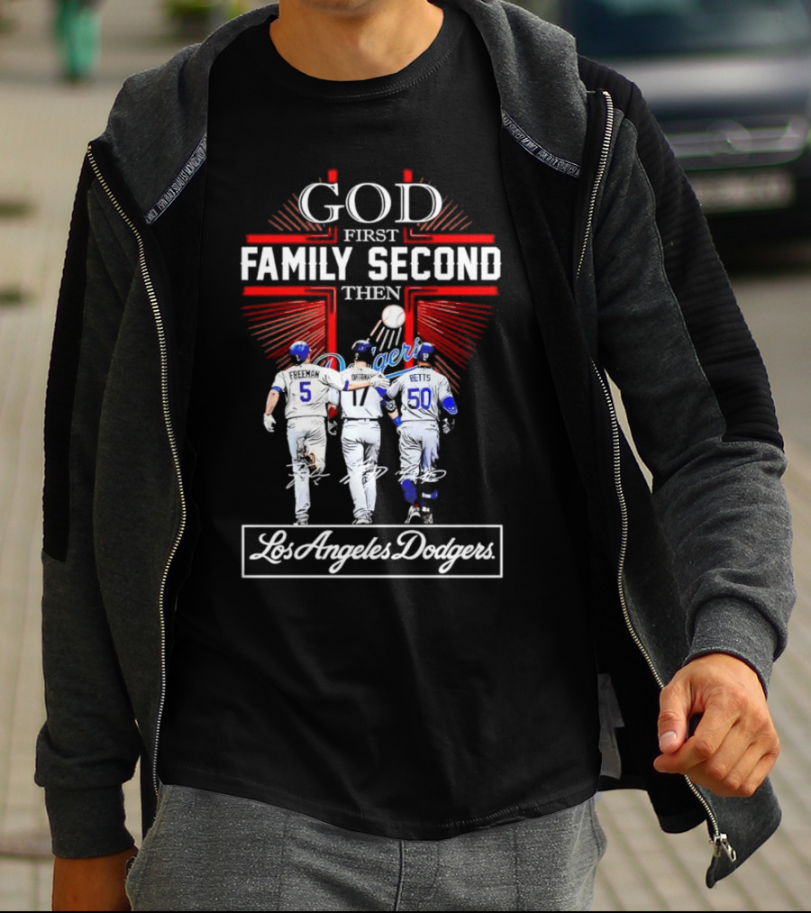 God First Family Second Then Los Angeles Dodgers Freeman Ohtani Betts Signatures T-Shirt