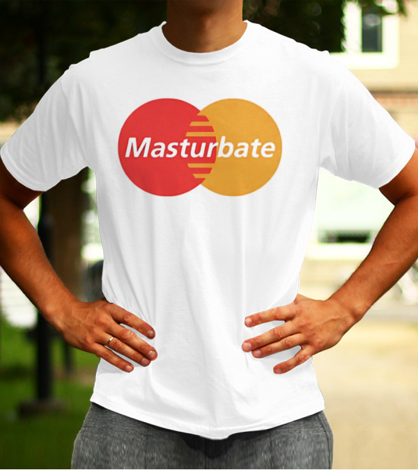 Masturbate Mastercard T-Shirt