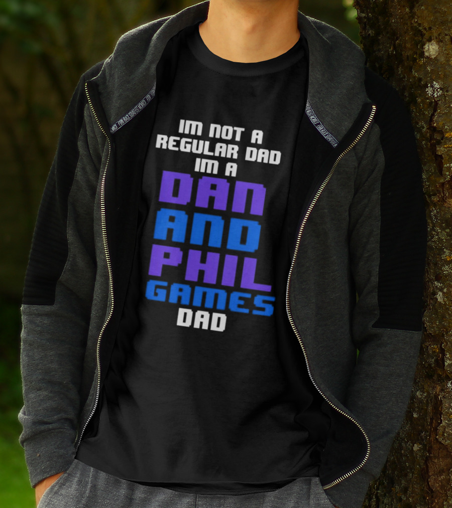 Im Not A Regular Dad Im A Dan And Phil Games Dad T-Shirt