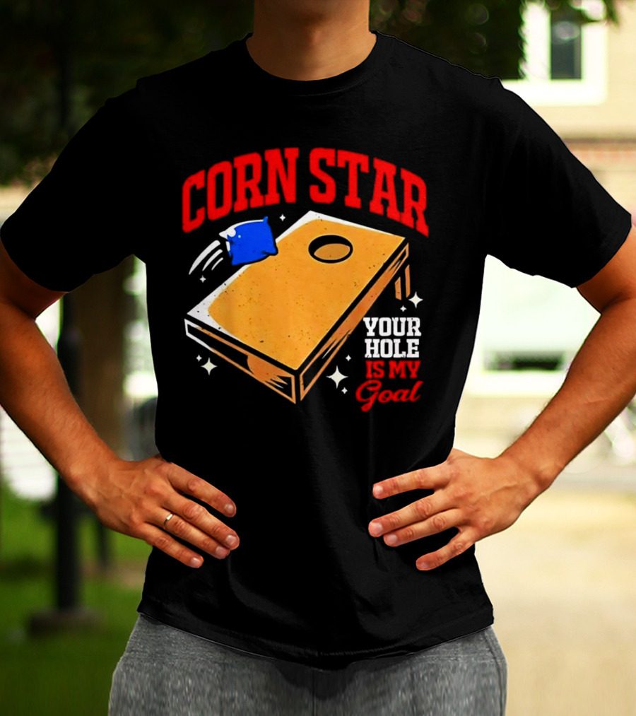 CORN STAR Your Hole Is My Goal Cornhole Game Target T-Shirt