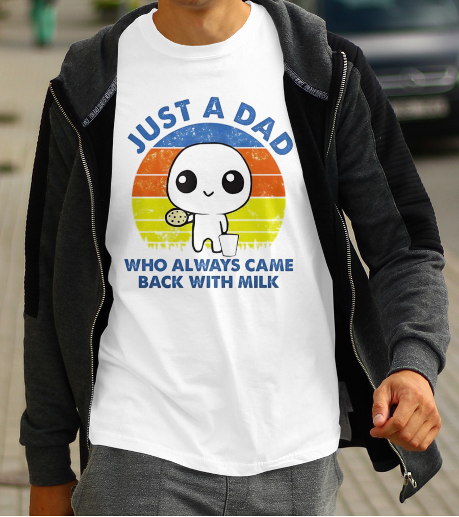 JUST A DAD WHO ALWAYS CAME BACK WITH MILK VINTAGE POP CULTURE CHARACTER T-Shirt