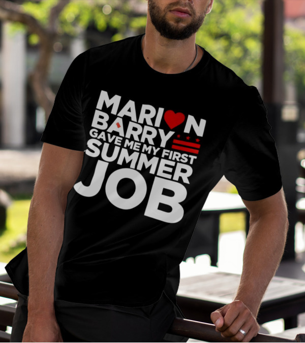 MARION BARRY GAVE ME MY FIRST SUMMER JOB HEART STARS STRIPES T-Shirt