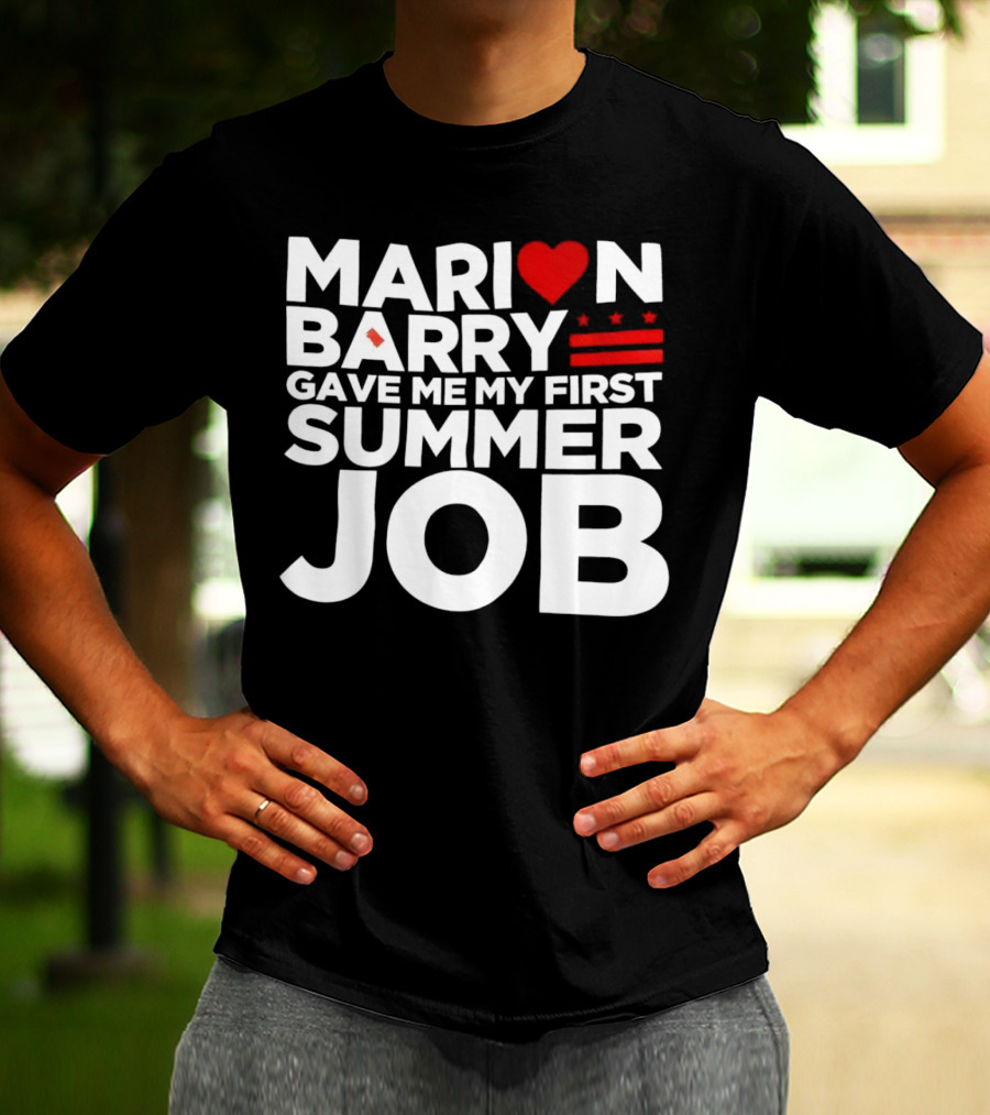 MARION BARRY GAVE ME MY FIRST SUMMER JOB HEART STARS STRIPES T-Shirt
