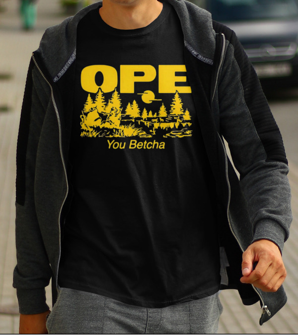 Ope You Betcha Forest Scene Sun And Trees T-Shirt