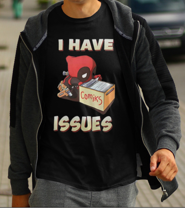 Deadpool I Have Issues Comiks T-Shirt