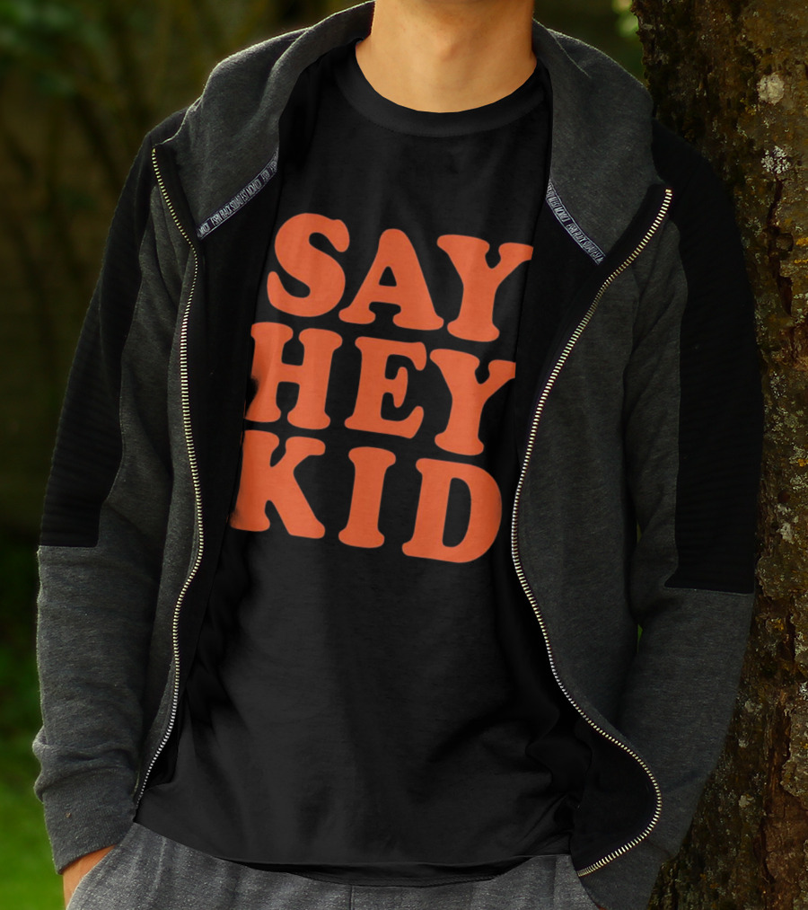 Say Hey Kid San Francisco Baseball Legend T-Shirt
