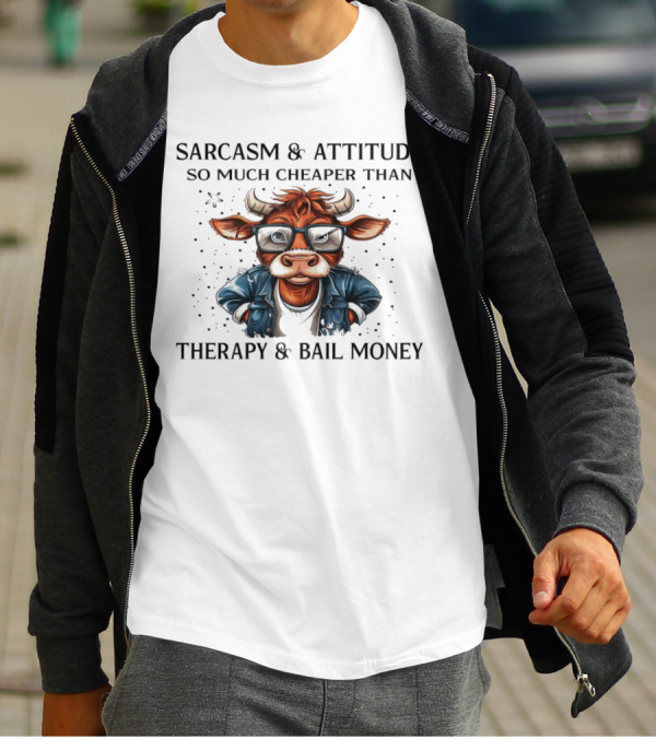 Sarcasm And Attitude Cow In Glasses Cheaper Than Therapy And Bail Money T-Shirt