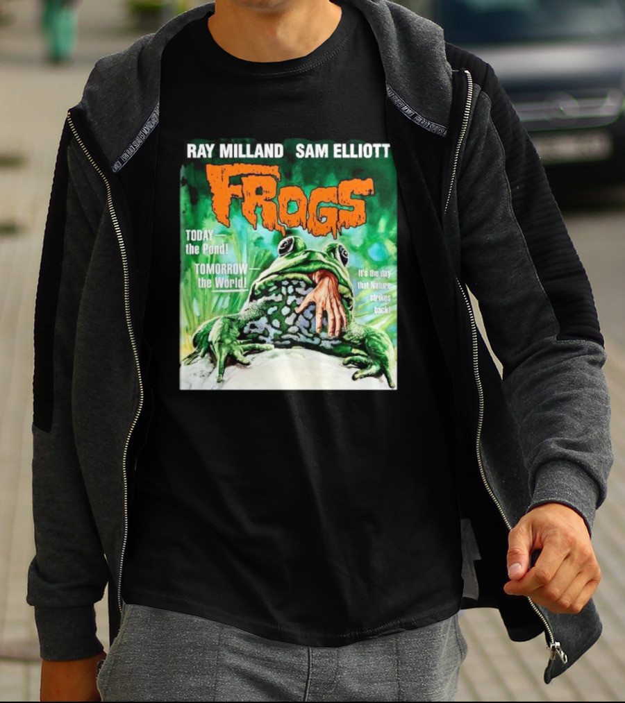 Ray Milland Sam Elliott Frogs Today The Pond Tomorrow The World It's The Day That Nature Strikes Back T-Shirt