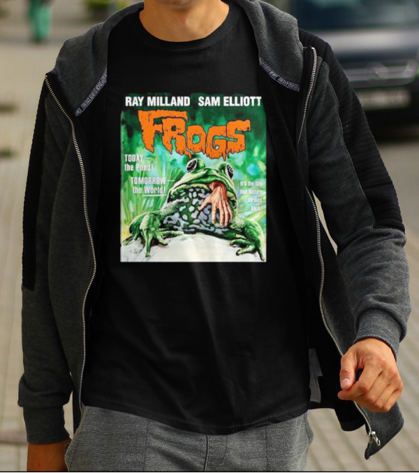 Ray Milland Sam Elliott Frogs Today The Pond Tomorrow The World It's The Day That Nature Strikes Back T-Shirt