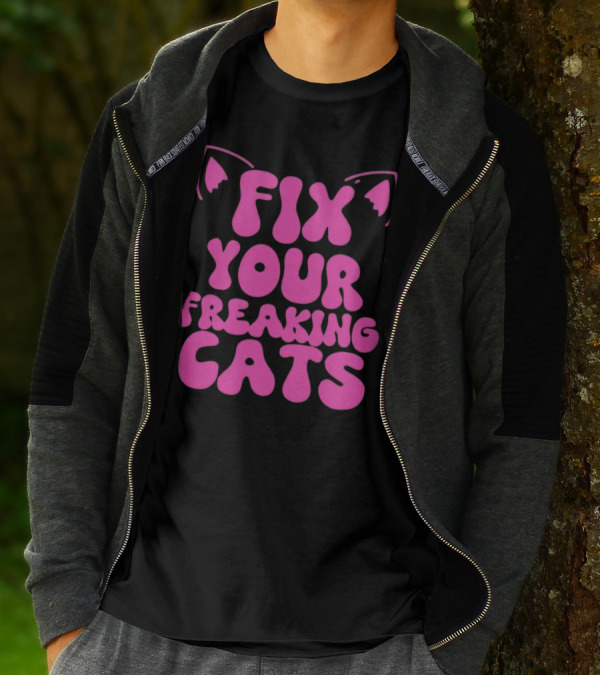 Fix Your Freaking Cats Pink Text With Cat Ears T-Shirt