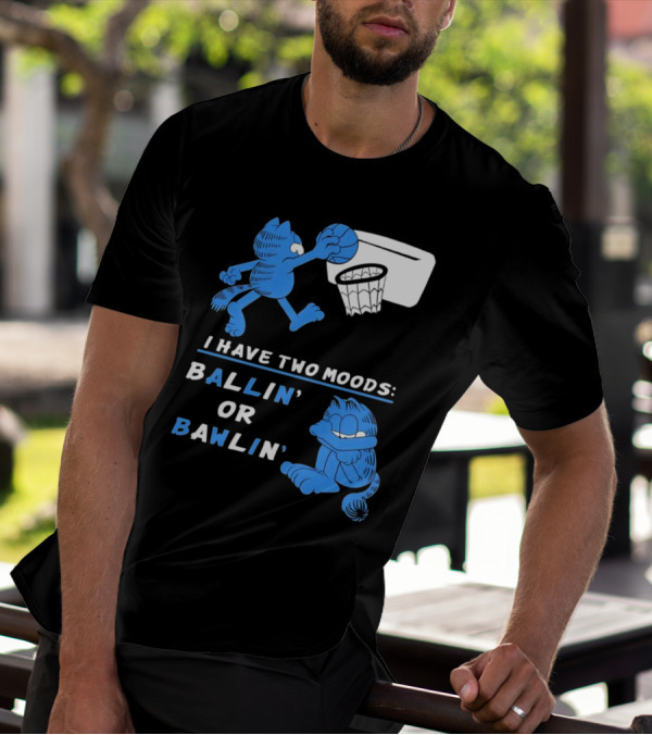 I Have Two Moods: Ballin' Or Bawlin' Garfield Playing Basketball And Crying T-Shirt