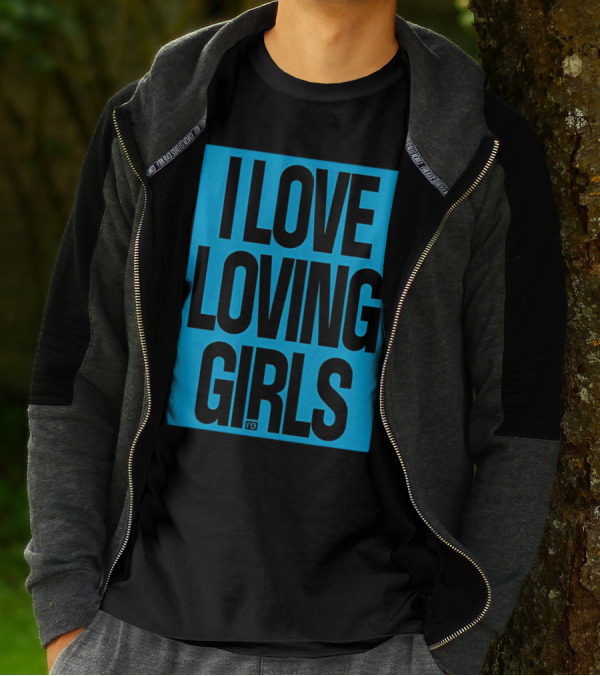 I Love Loving Girls R9 T-Shirt