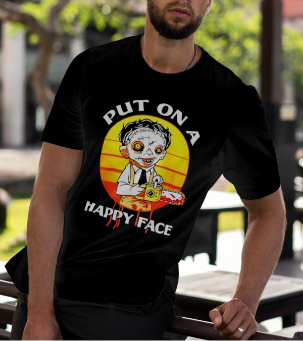 Leatherface Put On A Happy Face Chainsaw Horror T-Shirt