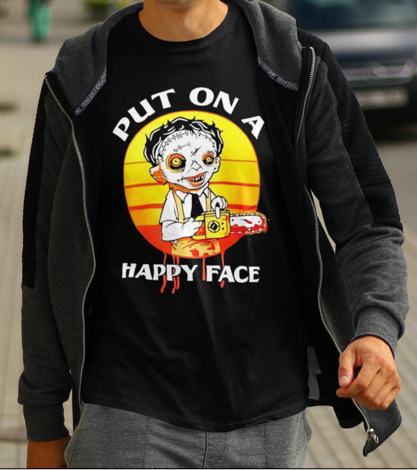Leatherface Put On A Happy Face Chainsaw Horror T-Shirt