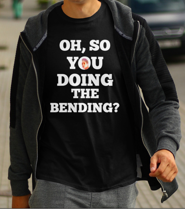 Oh So You Doing The Bending Avatar Reference T-Shirt