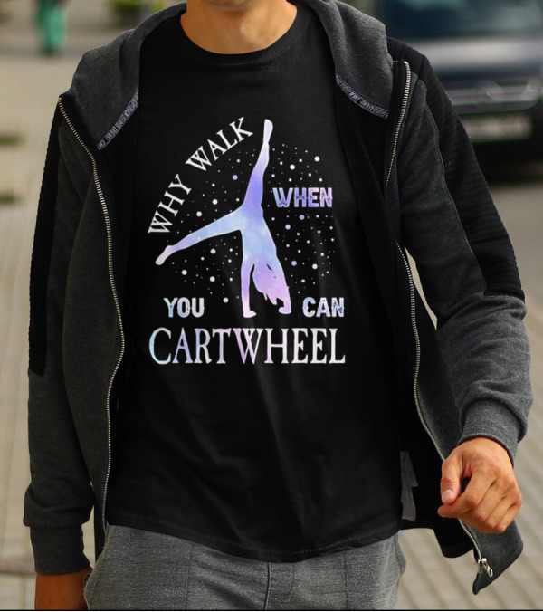 Why Walk When You Can Cartwheel Gymnastics Silhouette With Stars T-Shirt