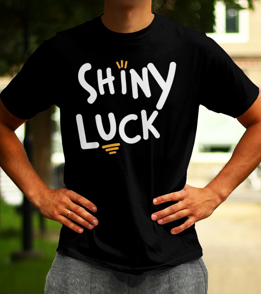 Shiny Luck Vibrant Text With Emphasized Lines T-Shirt