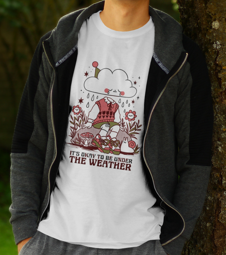 It's Okay To Be Under The Weather Cloud Character With Raindrops And Flowers T-Shirt