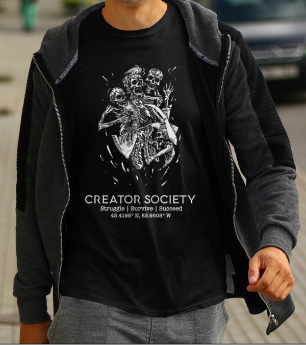 Creator Society Skeleton Struggle Survive Succeed 43.4195° N 83.9508° W T-Shirt