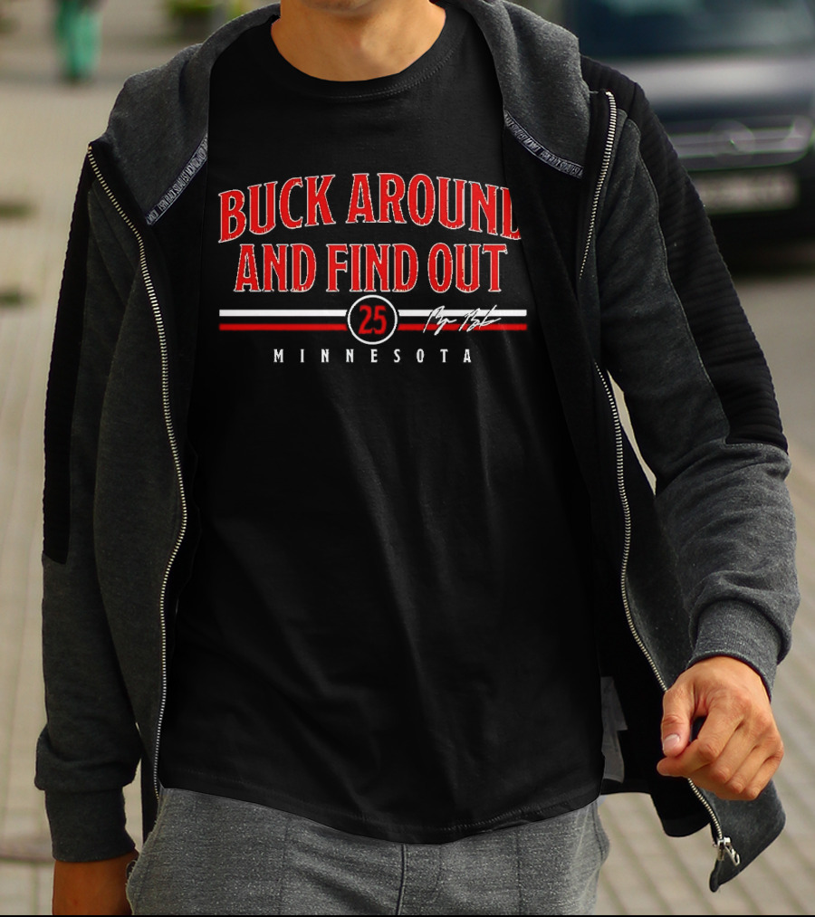 Buck Around And Find Out 25 Minnesota Signature T-Shirt