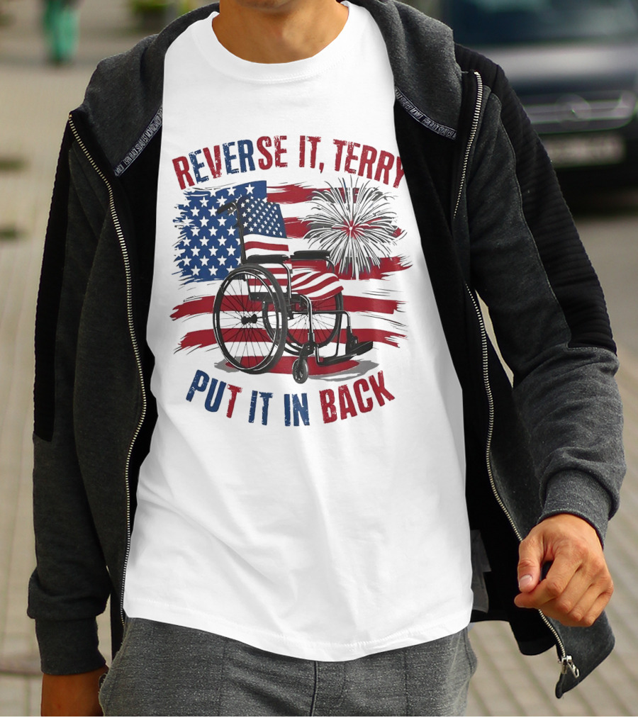 Reverse It Terry Put It In Back USA Flag Fireworks Wheelchair T-Shirt
