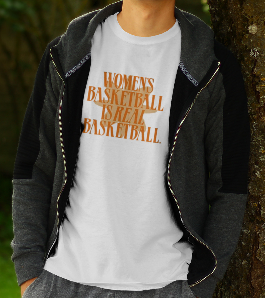 WOMEN'S BASKETBALL IS REAL BASKETBALL T-Shirt