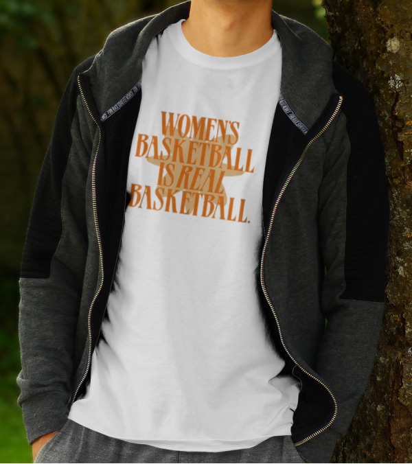 WOMEN'S BASKETBALL IS REAL BASKETBALL T-Shirt