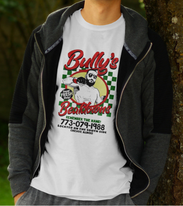 Bully’s Beatdowns Served Fresh Daily Remember The Name Chicago Illinois T-Shirt