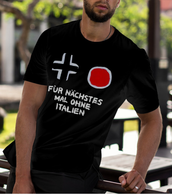 Kreuz Und Kreis Für Nächstes Mal Ohne Italien T-Shirt
