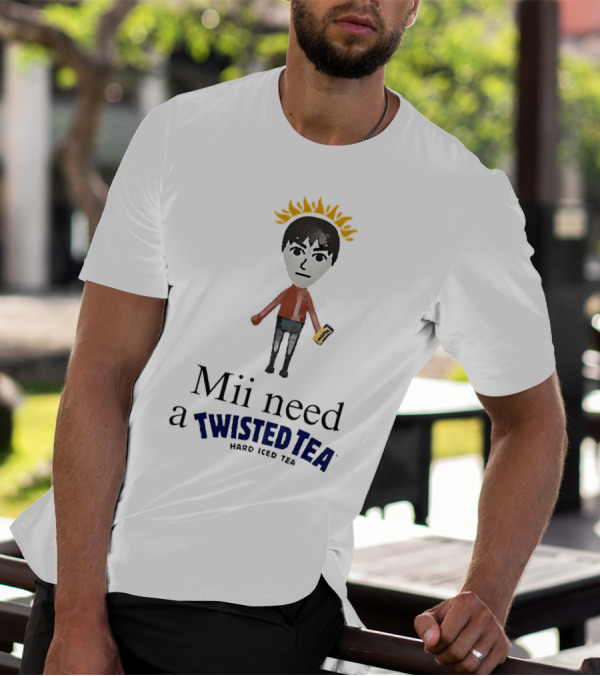 Mii Need A Twisted Tea Hard Iced Tea Parody Image T-Shirt