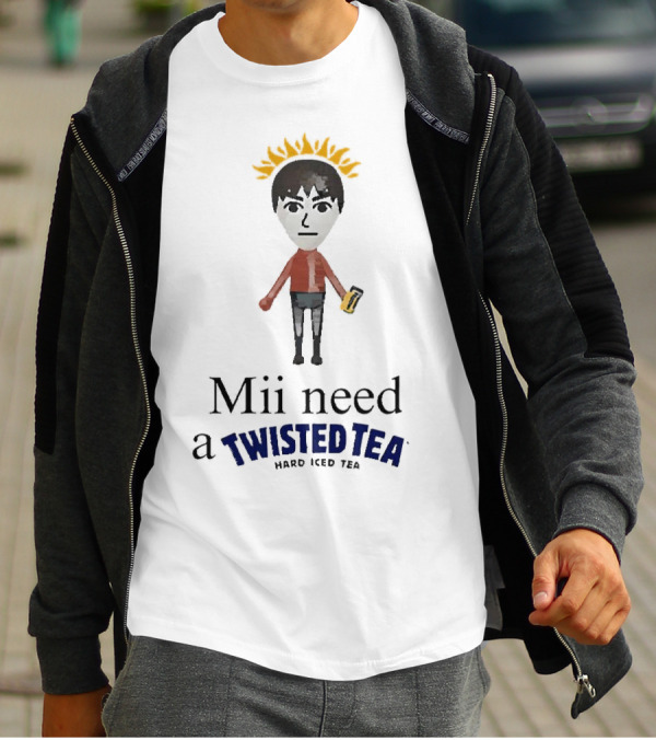 Mii Need A Twisted Tea Hard Iced Tea Parody Image T-Shirt