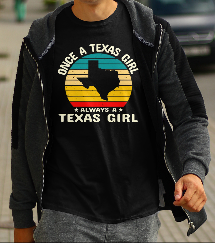 Once A Texas Girl Always A Texas Girl Retro Vintage Texas T-Shirt