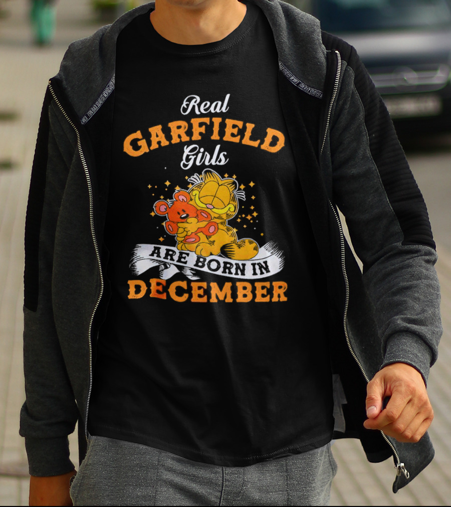 Real Garfield Girls Are Born In December Hugging Teddy Bear T-Shirt