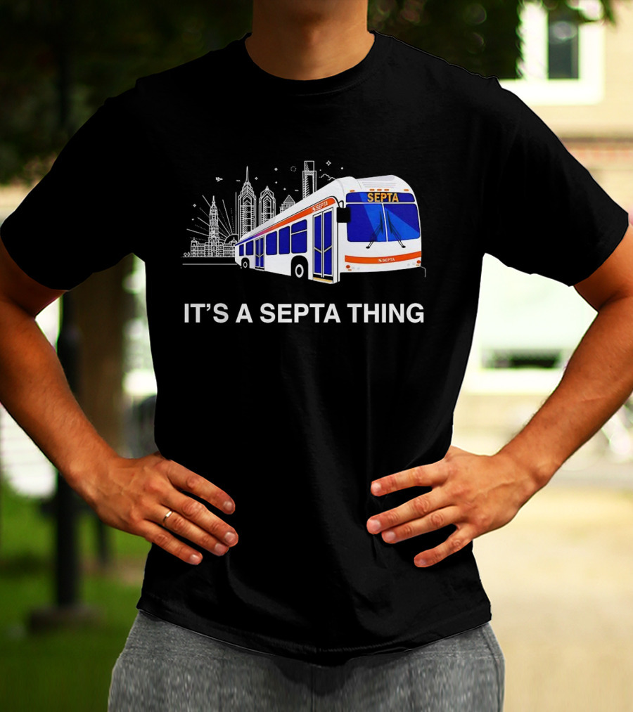 It's A SEPTA Thing Philadelphia Skyline Bus T-Shirt
