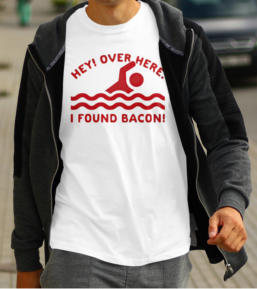 Hey Over Here I Found Bacon Swimming Pose T-Shirt