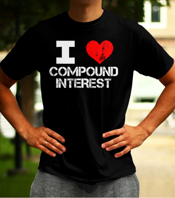 I Love Compound Interest Financial Enthusiast T-Shirt