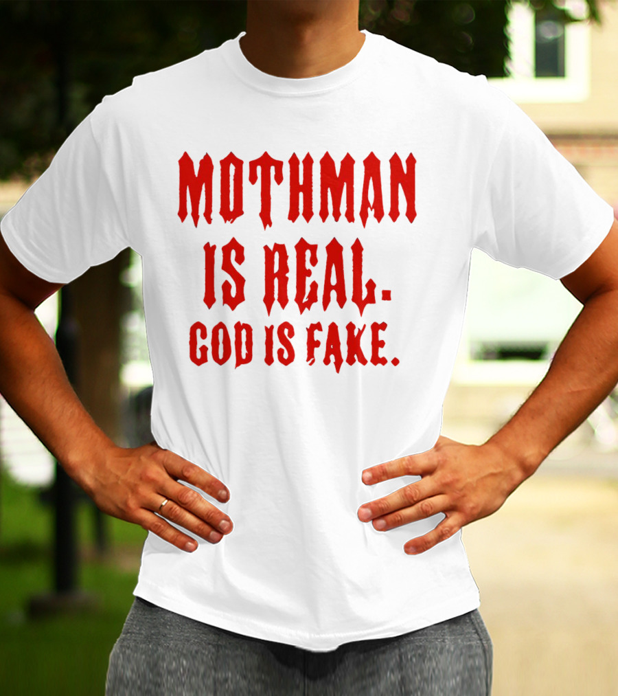 Mothman Is Real God Is Fake Red Gothic Text T-Shirt