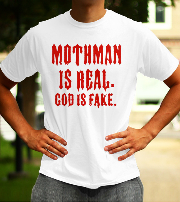 Mothman Is Real God Is Fake Red Gothic Text T-Shirt