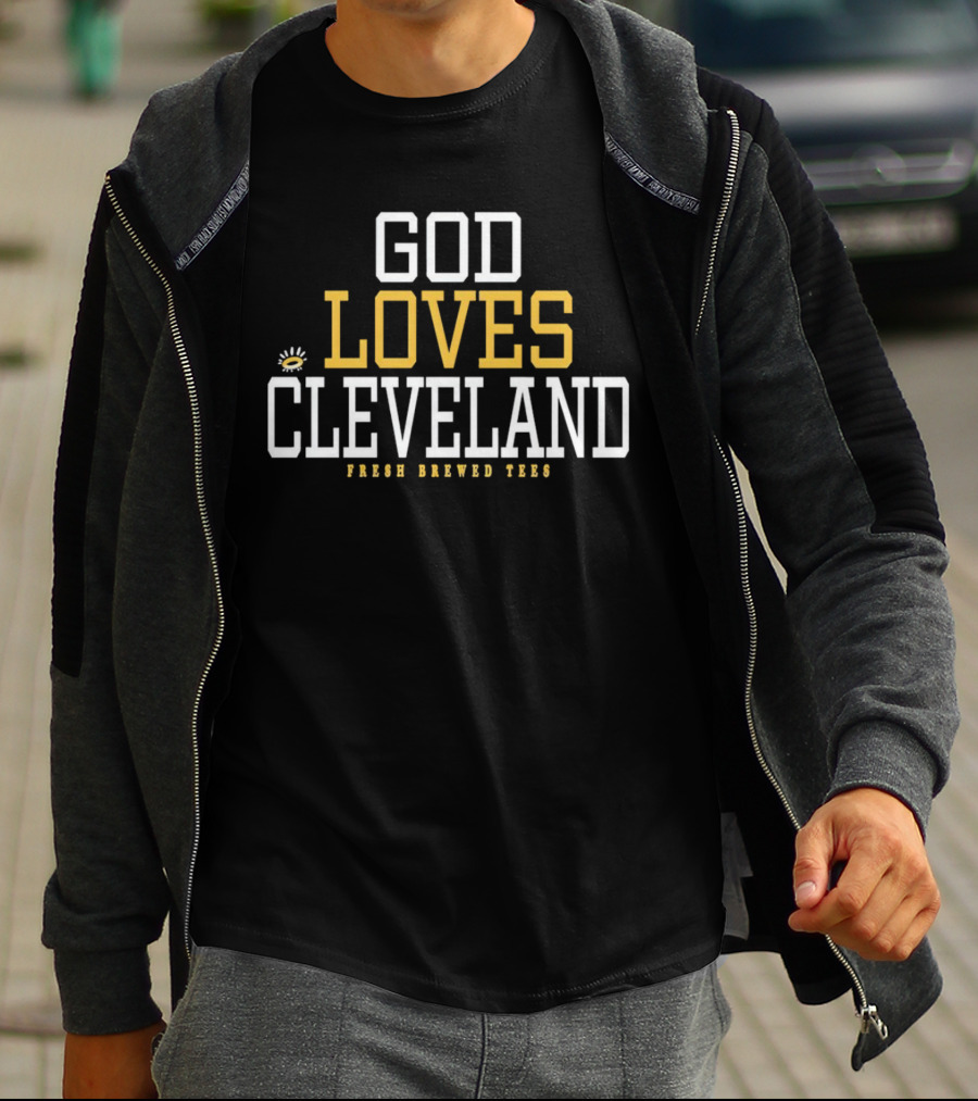 God Loves Cleveland Fresh Brewed T-Shirt