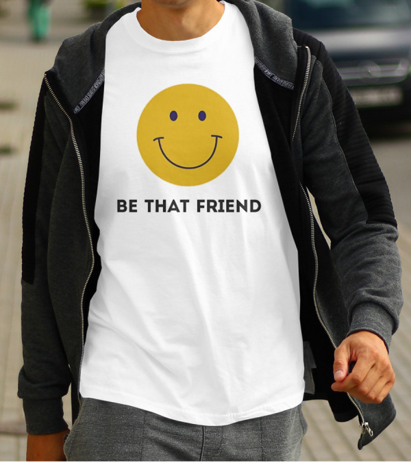 Smiley Face Be That Friend T-Shirt