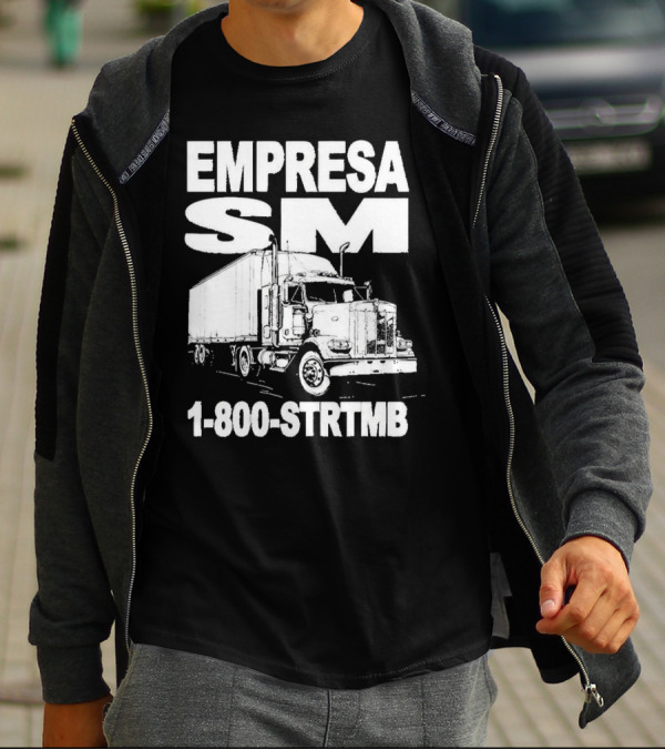 EMPRESA SM Trucking 1-800-STR TMB Logistics Big Rig T-Shirt