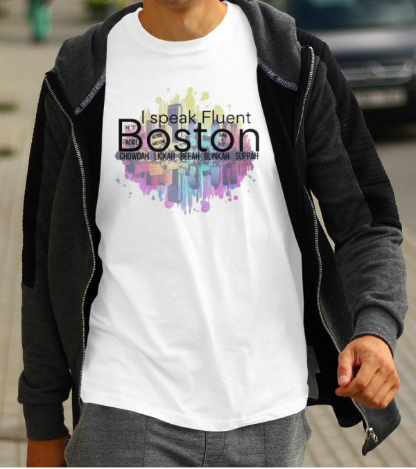 I Speak Fluent Boston Chowdah Lickah Beeah Blinkah Suppah Packie Wicked Awesome Bang A Uey T-Shirt