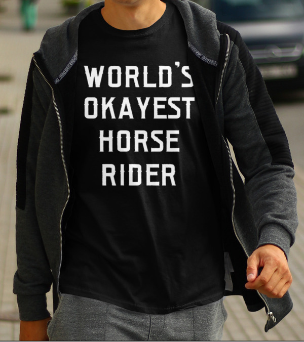 World's Okayest Horse Rider T-Shirt