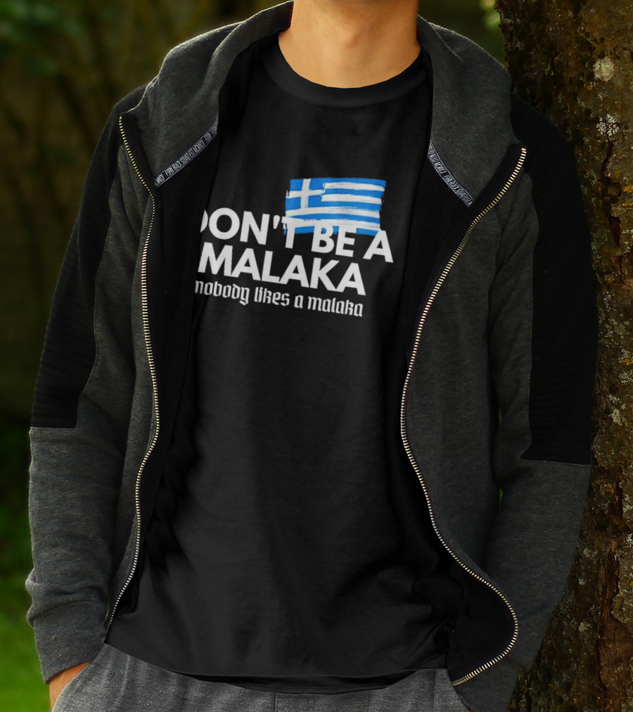 Don’t Be A Malaka Nobody Likes A Malaka Greek Flag T-Shirt