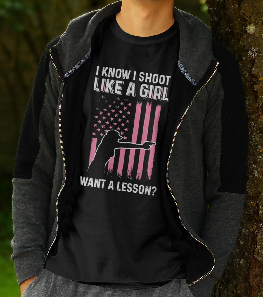 I Know I Shoot Like A Girl Want A Lesson Pink USA Flag T-Shirt