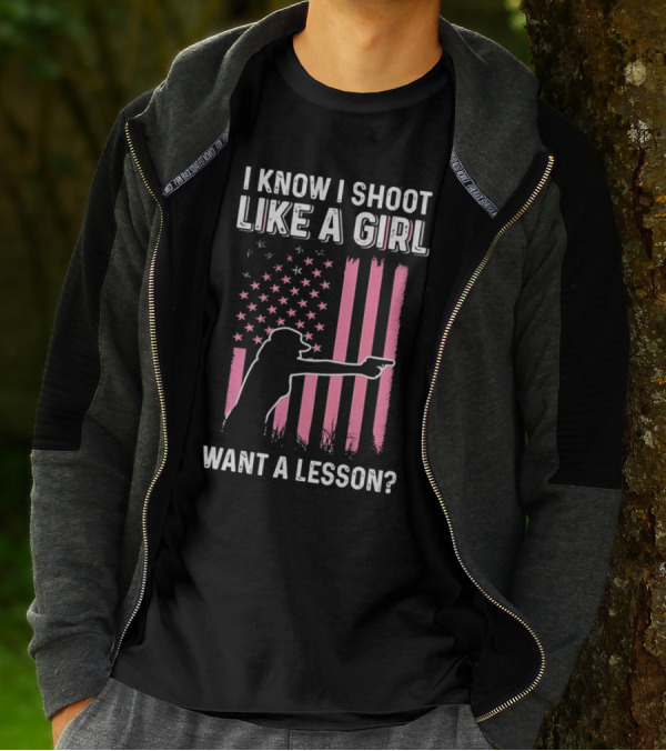I Know I Shoot Like A Girl Want A Lesson Pink USA Flag T-Shirt
