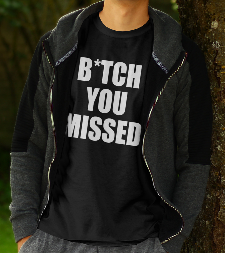 Tom Macdonald B*tch You Missed T-Shirt