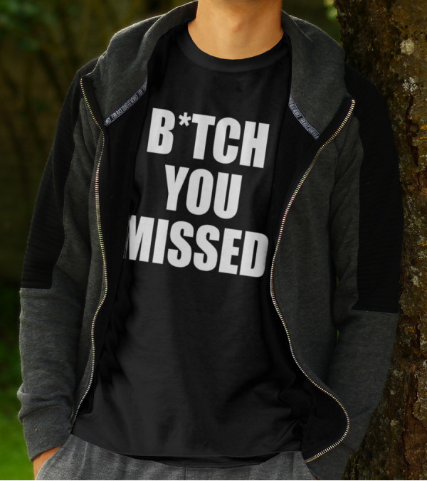 Tom Macdonald B*tch You Missed T-Shirt